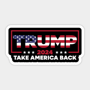 Donald Trump 2024 Take America Back Election - The Return Sticker